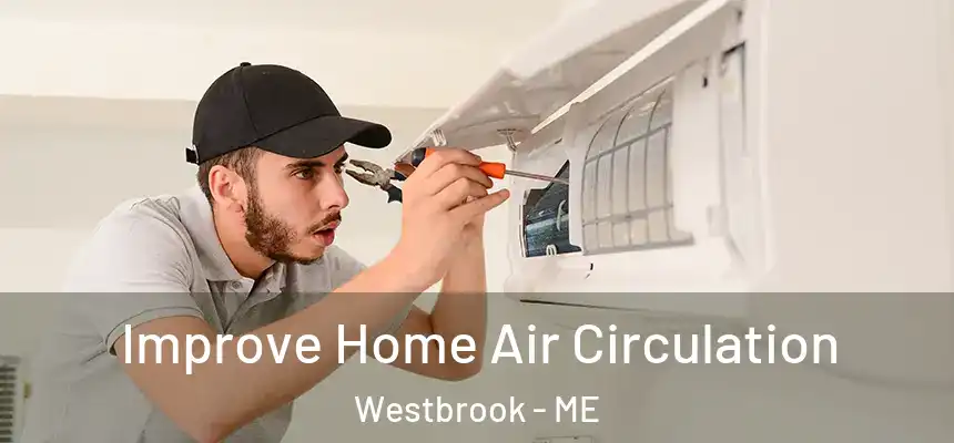  Improve Home Air Circulation Westbrook - ME