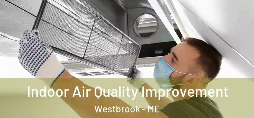  Indoor Air Quality Improvement Westbrook - ME