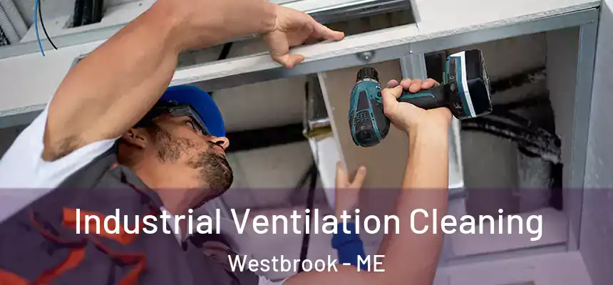  Industrial Ventilation Cleaning Westbrook - ME