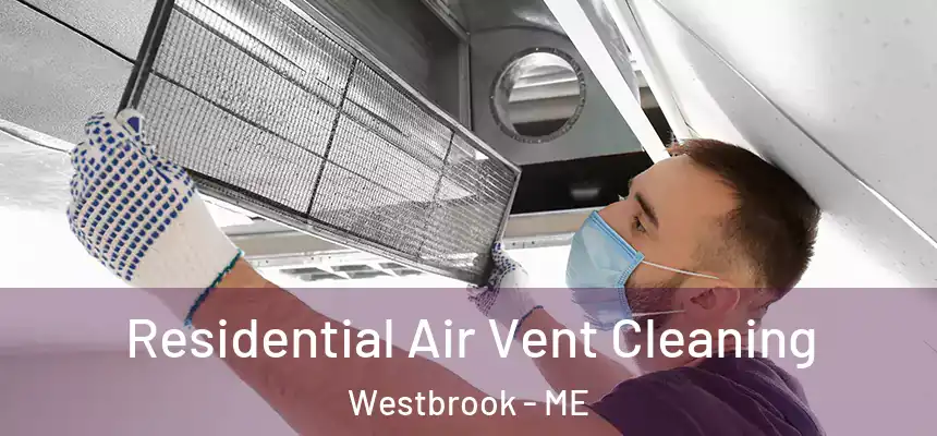  Residential Air Vent Cleaning Westbrook - ME